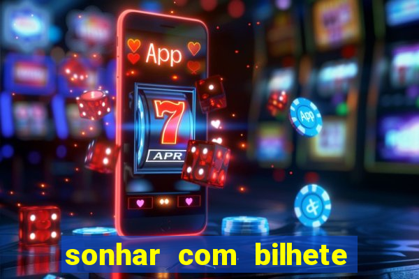 sonhar com bilhete de loteria livro dos sonhos